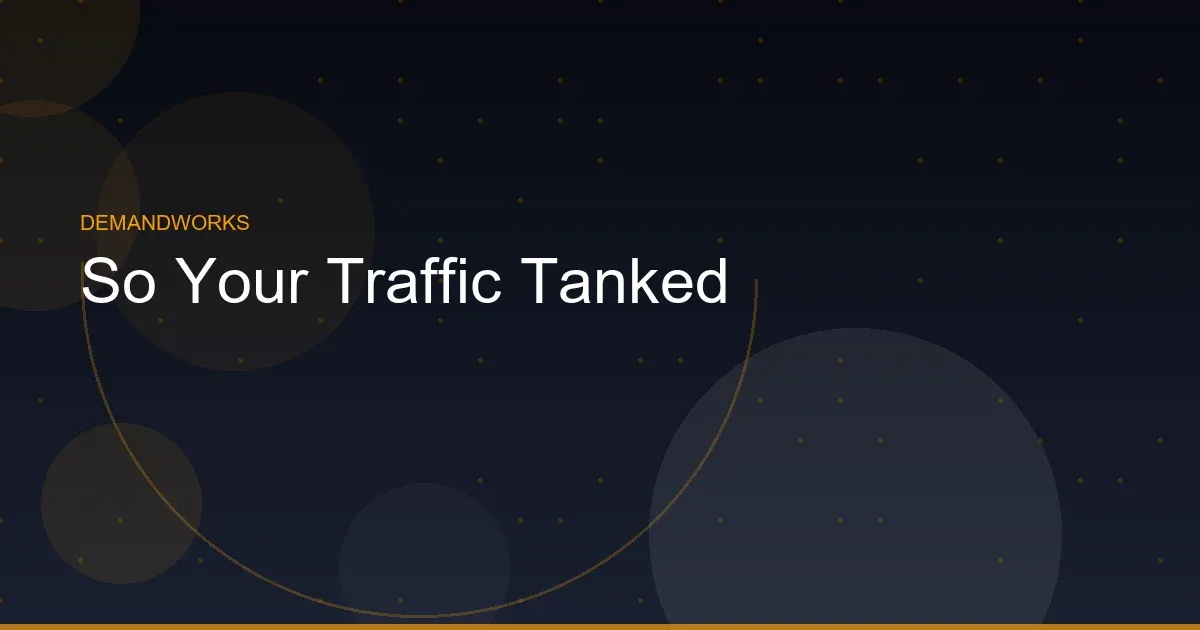 So Your Traffic Tanked: What Smart CMOs Do Next
