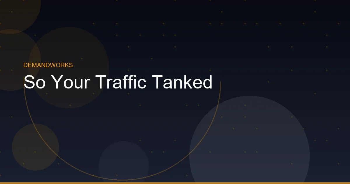 So Your Traffic Tanked: What Smart CMOs Do Next
