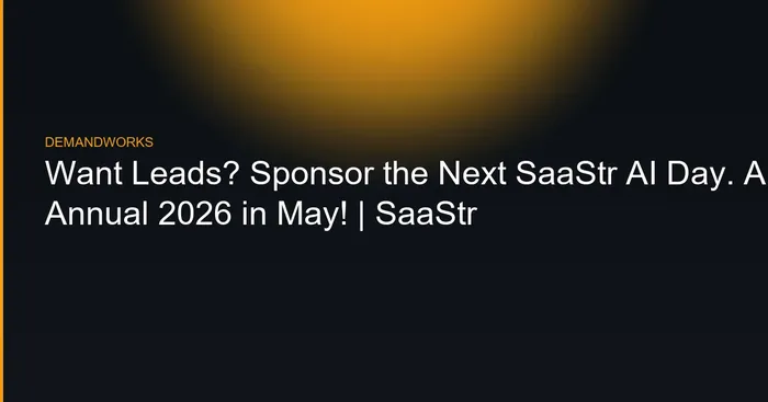 Want Leads? Sponsor the Next SaaStr AI Day. And Then SaaStr AI Annual 2026 in May! | SaaStr